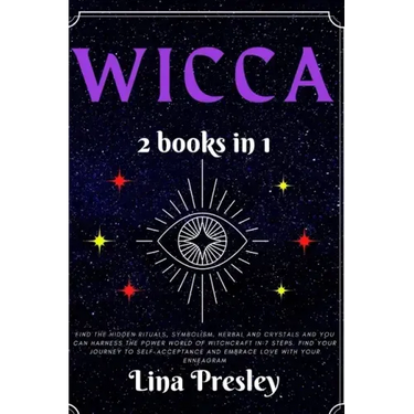 Wicca: Find the hidden rituals, symbolism, herbal and crystals and you can harness the power world of witchcraft in 7 steps.