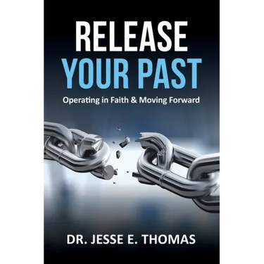Release Your Past: Operating in Faith & Moving Forward