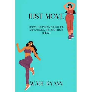 Just move: Finding happiness in exercise and knowing the benefits it brings