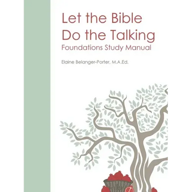 Let the Bible Do the Talking: Foundations Study Manual