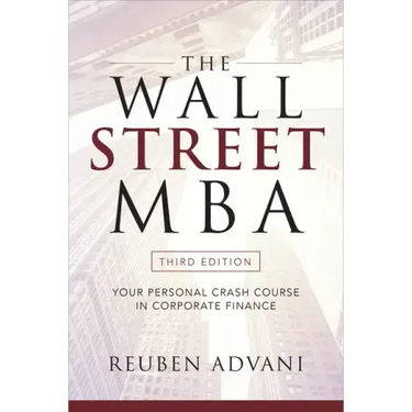 The Wall Street Mba, Third Edition: Your Personal Crash Course in Corporate Finance