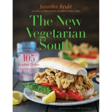 The New Vegetarian South: 105 Inspired Dishes for Everyone