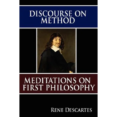 Discourse on Method and Meditations on First Philosophy
