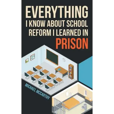 Everything I Know About School Reform I Learned in Prison