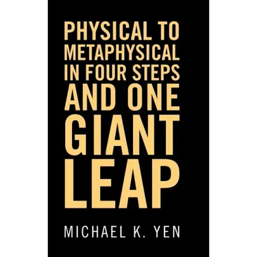 Physical to Metaphysical in Four Steps and One Giant Leap