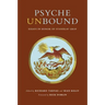 Psyche Unbound: Essays in Honor of Stanislav Grof