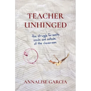 Teacher Unhinged