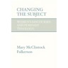 Changing the Subject: Women's Discourses and Feminist Theology