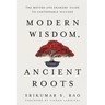 Modern Wisdom, Ancient Roots: The Movers and Shakers' Guide to Unstoppable Success