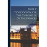 Brut Y Tywysogion, Or, The Chronicle Of The Princes