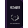 War Time France; the Story of an American Commission Abroad