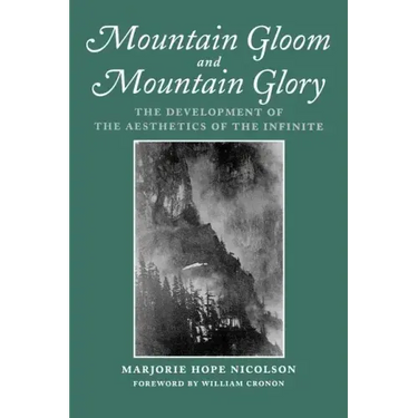 Mountain Gloom and Mountain Glory: The Development of the Aesthetics of the Infinite
