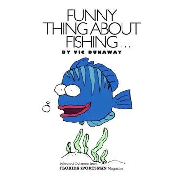 Funny Thing About Fishing