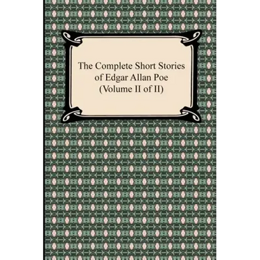 The Complete Short Stories of Edgar Allan Poe (Volume II of II)