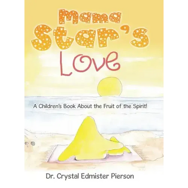 Mama Star'S Love: A Children'S Book About the Fruit of the Spirit!