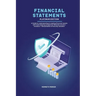 Financial Statements Platinum Edition - A Guide to understanding & creating Financial reports with book keeping analysis for Business owners / investo