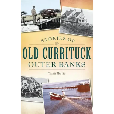 Stories of Old Currituck Outer Banks