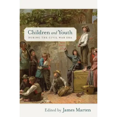 Children and Youth During the Civil War Era