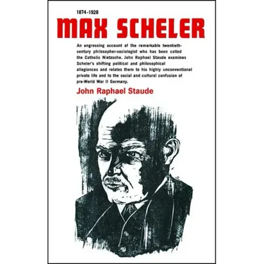Max Scheler 1874-1928: An Intellectual Portrait