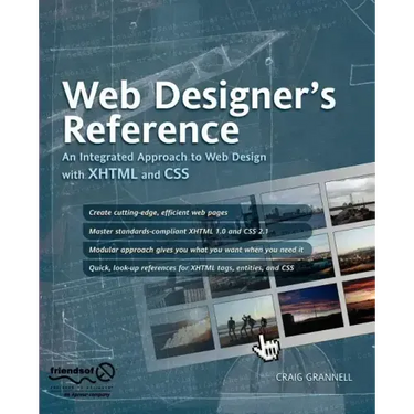 Web Designer's Reference: An Integrated Approach to Web Design with XHTML and CSS