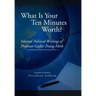 What Is Your Ten Minutes Worth?