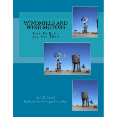 Windmills and Wind Motors: How To Build and Run Them