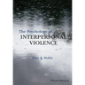 The Psychology of Interpersonal Violence