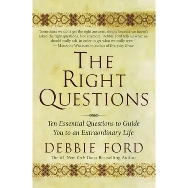 The Right Questions: Ten Essential Questions to Guide You to an Extraordinary Life