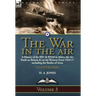 The War in the Air-Volume 3: a History of the RFC & RNAS in Africa, the Air Raids on Britain & on the Western Front 1916-17 including the Battles of A
