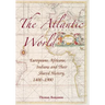 The Atlantic World: Europeans, Africans, Indians and Their Shared History, 1400-1900