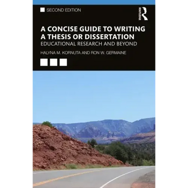 A Concise Guide to Writing a Thesis or Dissertation: Educational Research and Beyond