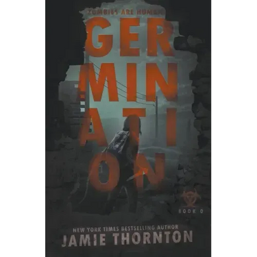 Germination (Zombies Are Human, Book Zero)