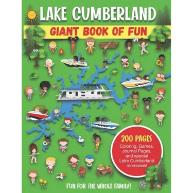 Lake Cumberland Giant Book of Fun: Coloring Pages, Games, Activity Pages, Journal Pages, and special Lake Cumberland memories!