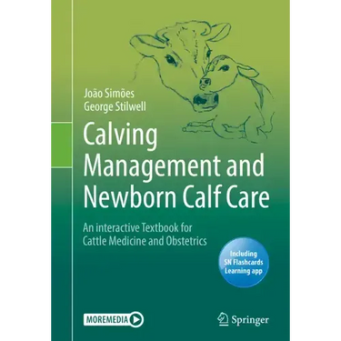 Calving Management and Newborn Calf Care: An Interactive Textbook for Cattle Medicine and Obstetrics