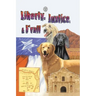 Liberty, Justice & F'Rall: The Dog Heroes of the Texas Republic