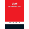 Jilted! Or, My Uncle's Scheme, Volume 1
