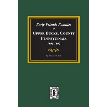Early Friends Families of Upper BUCKS COUNTY, Pennsylvania