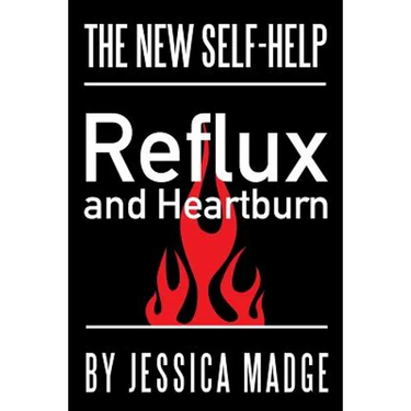 Reflux and Heartburn: The New Self-Help