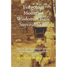 Forgotten Mountain Wisdom & Basic Survival Skills: Survival Tips from the US Military & Our Appalachian Ancestors
