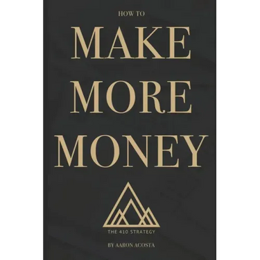 The 410 Strategy: How To Make More Money