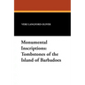 Monumental Inscriptions: Tombstones of the Island of Barbadoes