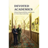 Devoted Academics: Ethical Responsibilities and Service in University Leadership