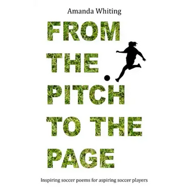 From the Pitch to the Page: Inspiring soccer poems for aspiring soccer players
