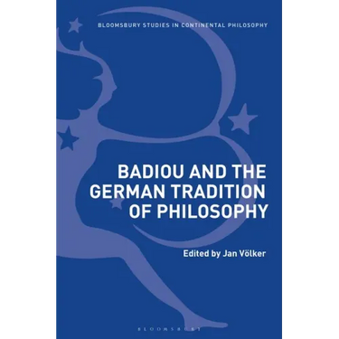 Badiou and the German Tradition of Philosophy