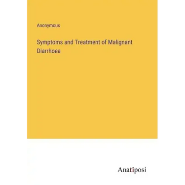 Symptoms and Treatment of Malignant Diarrhoea