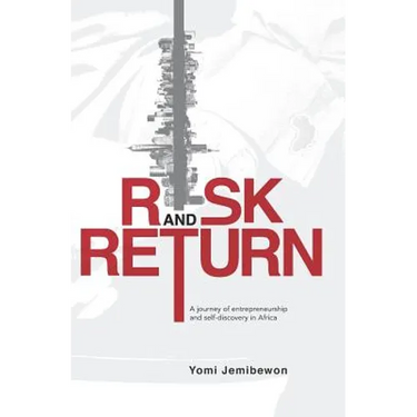 Risk and Return: A journey of entrepreneurship and self-discovery in Africa