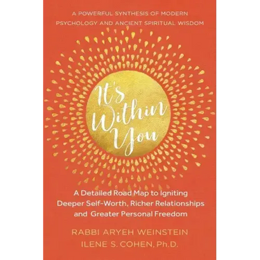 It's Within You: A Detailed Road Map to Igniting, Deeper Self-Worth, Richer Relationships, and Greater Personal Freedom