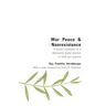 War, Peace, and Nonresistance: A Classic Statement of a Mennonite Peace Position in Faith and Practice