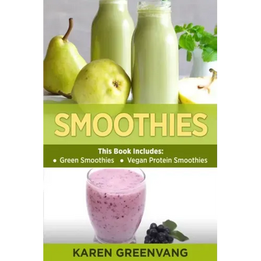 Smoothies: Green Smoothies & Vegan Protein Smoothies
