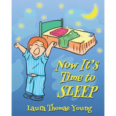 Now It's Time to Sleep: A Bedtime book for Toddlers ages 3-5